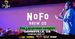Die Laughing Comedy @ NoFo Brew Co. ( Gainesville )