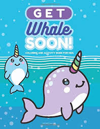 Search through 623,989 free printable colorings at getcolorings. Get Whale Soon Coloring And Activity Book For Kids Get Well Soon Gift For Boys And Girls Age 6 8 With Fun Coloring Pages Mazes Word Searches Jokes And More River Breeze Press