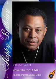 Joe Bataan (also spelled Bataán) (born November 15, 1942 in Spanish Harlem,  New York City is a Filipino-African American soul musician from New York.  (Info Credit: The National R&B Music Society Inc)