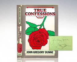 True Confessions John Gregroy Dunne Joan Didion First Edition Signed