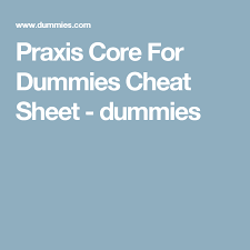 Praxis Core For Dummies Cheat Sheet Dummies Praxis Core Praxis Core Math Cheat Sheets
