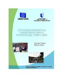 °la repetición del juego termina cuando finalice el equipo b el relevo completo por todos los °el juego se repite en dos ocasiones para que cada equipo realice las dos actividades. Calameo Actividades Recreativas Comunitarias Para La Ocupacion Del Tiempo Libre