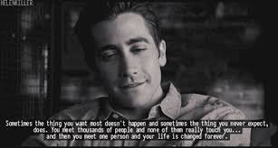 Sometimes the things you want the most don't happen and what you least expect happens. Movie Love Quotes Movie Quotes Love And Other Drugs
