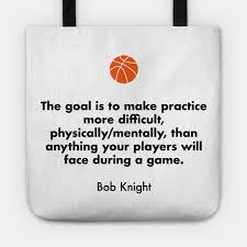 Madness, as you know, is like gravity, all it takes is a little push. Bob Knight Quote Basketball Quotes Tote Teepublic