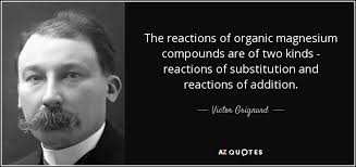 Victor Grignard quote: The reactions of organic magnesium compounds are of  two kinds...