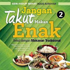 Makanan tradisional indonesia adalah segala jenis makanan olahan asli indonesia, khas daerah setempat, mulai dari makanan lengkap, selingan, dan minuman yang mengandung cukup gizi. Jual Buku Jangan Takut Makan Enak Sehat Dengan Makanan Tradisional Oleh Made Astawan Gramedia Digital Indonesia