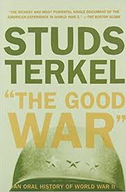 2 the book thief by markus zusak (goodread. Amazon Com The Good War An Oral History Of World War Ii 9781565843431 Terkel Studs Books