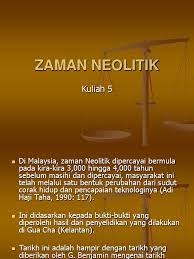 Zaman neolitikum atau zaman batu muda merupakan masa dimana manusia purba mulai hidup menetap, serta memiliki struktur sosial sederhana. 20090304140336kuliah 5 Prasejarah Asia Tenggara Zaman Neolitik