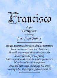 Meaning Of The Name Francisco Andrew Name Meaning Names With Meaning Meaning Of My Name