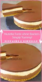 Nutella Torte Ohne Backen Simply Yummy Rezepteblog Net Torte Ohne Backen Backen Kuchen Rezepte Einfach