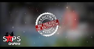 La Adictiva En Peligro De Extincion Letra Y Video Oficial