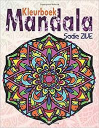 Mijn allereerste kleurboek in wording krijgt steeds meer vorm. Amazon Com Mandala Kleurboek 100 Stressverlichtende Kunstontwerpen Om De Ziel Te Kalmeren Kleurboek Voor Volwassenen Mandalas Coloring Books Dutch Edition 9798638819521 Zive Sadie Books