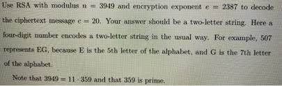 The seventh letter of 'the alphabet'? Solved Use Rsa With Modulus N 3949 And Encryption Exponent Chegg Com