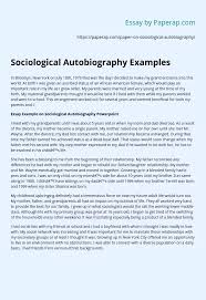 And, if so, do you string them together to make a satisfying experience for the reader? Sociological Autobiography Examples Essay Example