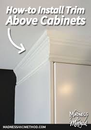 Crown molding added a trim piece at the top of the room — mostly where the ceiling meets the wall or cabinets where that used. Install Trim Above Cabinets Madness Method Kitchen Cabinets Trim Above Cabinets Kitchen Cabinet Crown Molding