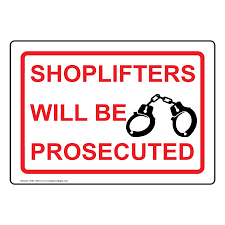 Shoplifters will be prosecuted 17,266 views. Shoplifters Will Be Prosecuted Sign Nhe 13372 Security Notice