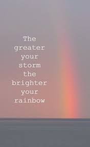 Inspirational Positive Life Quotes The Greater The Storm The Brighter The Rainbow Quote Inspriation Shewande Omg Quotes Your Daily Dose Of Motivation Positivity Quotes Sayings Short Stories