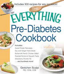 Although some of us have skinny prediabetes (we. The Everything Pre Diabetes Cookbook Includes Sweet Potato Pancakes Soy And Ginger Flank Steak Buttermilk Ranch Chicken Salad Roasted Butternut Strawberry Ricotta Pie And Hundreds More Scalpi Gretchen 0045079572232 Amazon Com Books