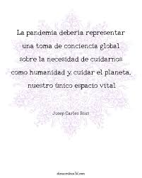 La Pandemia Deberia Representar Una Toma De Conciencia Global Frases Positivas Frases Sabias Frases Motivadoras