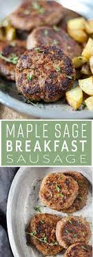 Maple Sage Breakfast Sausage Modern Farmhouse Eats Recipe Breakfast Sausage Recipes Seasoning Recipes Sausage Recipes