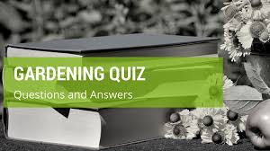· who is the uk's . Gardening Quiz Questions And Answers 2021 Edition