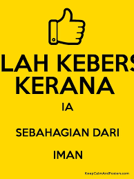 This post is full of random topics. Jagalah Kebersihan Kerana Ia Sebahagian Dari Iman Keep Calm And Posters Generator Maker For Free Keepcalmandposters Com