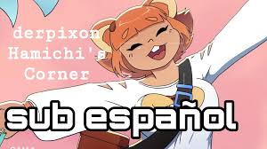 Derpixon- Hamichis Corner! - sub español