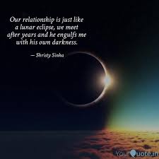 The following are quotes from the eclipse film.please note the format on the page and try to use it when adding new quotes or editing already created ones. Our Relationship Is Just Quotes Writings By Shristy Sinha Yourquote