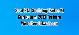 <p>rajin belajar kelompok dengan teman akan meningkatkan prestasi di kelas</p> <p>semakin tinggi ilmu pengetahuan yang dimiliki semakin luas pandangannya</p> <p>giat belajar agarapa. Soal Pat Sosiologi Kelas 11 K13 Dan Jawaban Tahun 2021