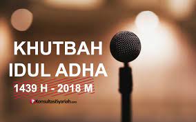 Tetapi jika di lihat dari segi keseluruhan pelaksanaan sholat hari raya ini berbeda bahkan dengan jum'at sekalipun yaitu pada sholat ied khutbah berada di akhir sedangkan pada jum. Download Khutbah Idul Adha 1439 H 2018 M