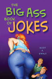The Big Ass Book of Jokes: Swale, Rudy A.: 9781569756492: Amazon.com: Books