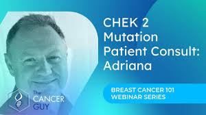 CHEK2 Mutation Breast Cancer Patient Consult with Adriana and Cancer Expert  Alex Rolland