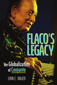 Flaco's Legacy: The Globalization of Conjunto