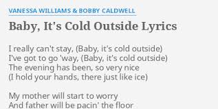 Baby It S Cold Outside Lyrics By Vanessa Williams Bobby Caldwell I Really Can T Stay