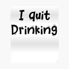 Addiction recovery is worth it, but that doesn't mean it's not extremely hard work. Quit Drinking Quotes Posters Redbubble