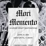 Mori Memento: A Grief Craft Gathering