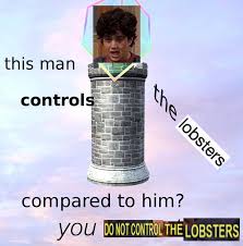 I Do Not Control The Speed At Which Lobsters Die Know Your Meme I watch as my phone slowly dies. i do not control the speed at which