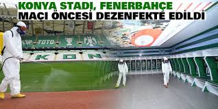 Fenerbahçe, yarın i̇ttifak holding konyaspor ile mücadele edecek. Konya Stadi Fenerbahce Maci Oncesi Dezenfekte Edildi