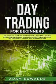 The key concepts and principles about trading and technical analysis. Day Trading For Beginners The Complete Guide On How To Become A Profitable Von Adam Edwards Portofrei Bei Bucher De
