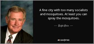 Ralph Klein quote: A fine city with too many socialists and ... via Relatably.com