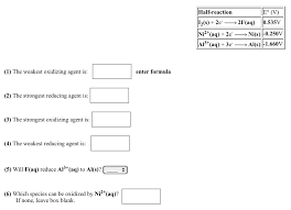Lithium is strongest reducing agent because of lowest standard reduction potential. I The Weakest Oxidizing Agent Is 2 The Strongest Chegg Com