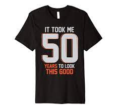Ca$ 29.55 original price ca$29.55 (15%. 50th Birthday Slogans For T Shirts