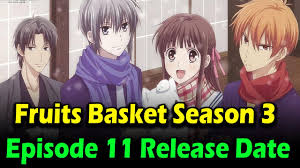 Fruits basket (フルーツバスケット, furūtsu basuketto) is the reboot anime adaption of the manga of the same name by natsuki takaya. Fruits Basket Season 3 Episode 11 Release Date Youtube