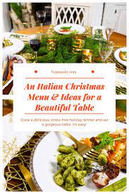 An Italian Themed Vegan Christmas Menu How To Set A Beautiful Holiday Table Beautiful Christ Xmas Dinner Recipes Christmas Menu Italian Christmas Recipes