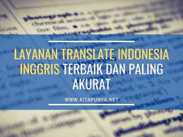 Mengapa membuang waktu untuk hal yang sudah ada? 17 Layanan Translate Indonesia Inggris Terbaik Dan Paling Akurat