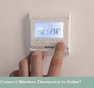 How to Connect Wireless Thermostat to Boiler? 2025 Guide