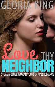 Amazon.com: Love Thy Neighbor: Steamy Older Woman Younger Man Romance eBook  : King, Gloria: חנות קינדל