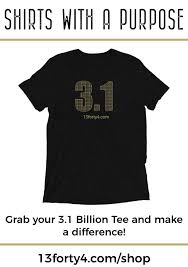 3 1 Billion Tee 13forty4 Christian Nonprofit Christian Shirts Christian Clothing Shirts