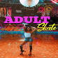 70's, 80's, & 90's Adult Skate Night