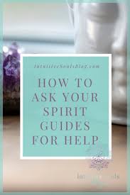 How To Ask Your Spirit Guides For Help Spirit Guides Spirit Guide Signs Psychic Development